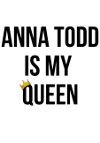maglietta Anna todd is my queen