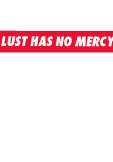 maglietta Lust Has NO MERCY // 