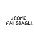 maglietta #COME FAI SBAGLI