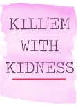 maglietta Kill'em with kidness 