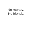 maglietta No money. No friends.