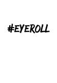 maglietta #eyeroll3