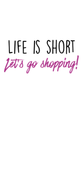 cover Life is short let’s go shopping