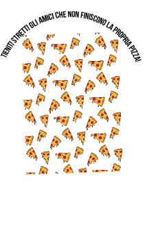 maglietta Tieniti stretti gli amici che non finiscono la propria pizza!