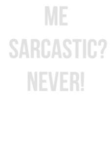 maglietta me sarcastic? 