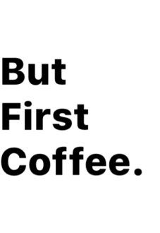 maglietta but first coffee