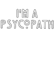 maglietta I'm a psycopath