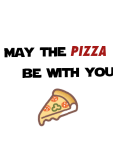 maglietta May the pizza be with you.