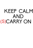 maglietta Keep Calm and  (S)carry on