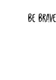 maglietta Be Brave
