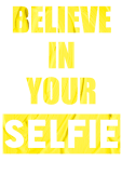 maglietta believe in yourselfie