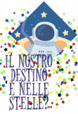 maglietta il nostro destino ènelle stelle?