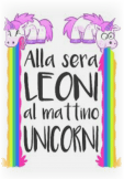 maglietta Alla sera LEONI al mattino UNICORNI