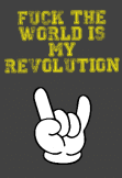 maglietta FUCK THE WORLD IS MY REVOLUTION