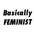 maglietta basically feminist 