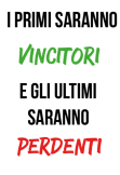 maglietta i primi saranno vincitori e gli ultimi saranno perdenti