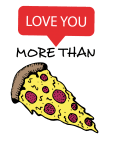 maglietta Love you more than pizza