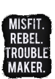maglietta Mislife, rebel, trouble maker