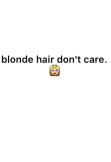 maglietta blonde hair don't care 
