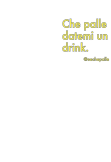 maglietta Che palle datemi un drink