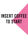 maglietta Insert coffee to start?