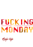 maglietta Fucking Monday