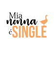 maglietta Mia nonna é single