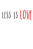 maglietta Less is love