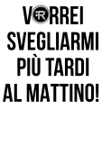 maglietta Racestyle 'VORREI SVEGLIARMI PIÙ TARDI AL MATTINO!' 
