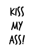 maglietta kissmyass