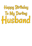 maglietta Happy Birthday To My Darling Husband Tshirt