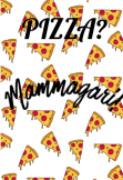 maglietta pizza? no im on a diet, mammagari!