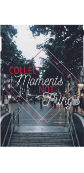 cover Cover | Collect MOMENTS not THINGS!