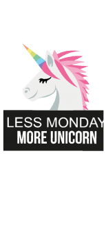 cover Less monday more unicorn