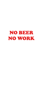 cover no beer no work (red)