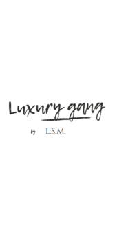 cover LUXURY GANG ORIGINAL 1*