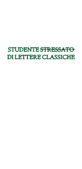 cover STUDENTE STRESSATO DI LETTERE CLASSICHE 