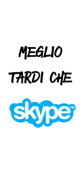 cover meglio tardi che skype