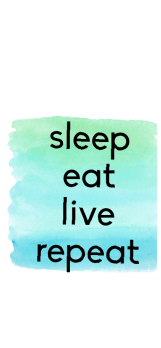 cover sleep eat live repeat