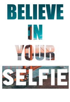 maglietta Man / Believe In Your Selfie T-Shirt/Hoodie 