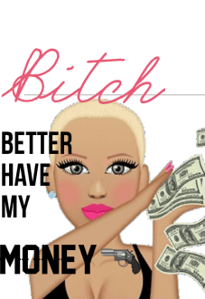 maglietta Bitch better have my money