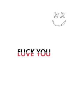 maglietta {[Fuck you] [love you]}