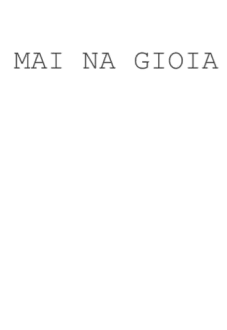 maglietta Mai na gioia