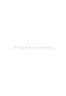 maglietta •fucked society•