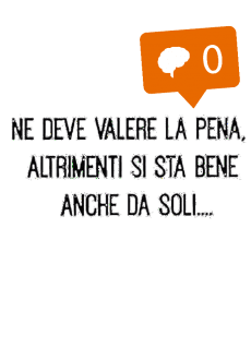 maglietta Ne deve valere la pena!
