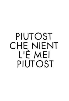 maglietta Piutost che nient l'è mei piutost