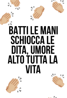 maglietta BATTI LE MANI SCHIOCCA LE DITA, UMORE ALTO TUTTA LA VITA