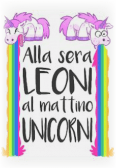 maglietta Alla sera LEONI al mattino UNICORNI