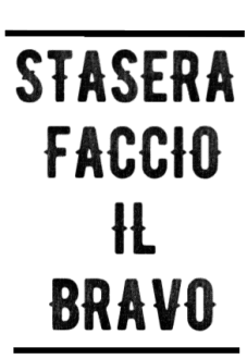 maglietta Stasera Faccio il Bravo