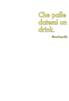 maglietta Che palle datemi un drink